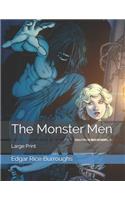 The Monster Men: Large Print