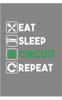 Eat Sleep Circuit Repeat