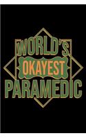 World's okayest paramedic: Notebook - Journal - Diary - 110 Lined pages - 6 x 9 in - 15.24 x 22.86 cm - Doodle Book - Funny Great Gift