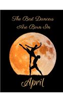 The Best Dancers Are Born In April