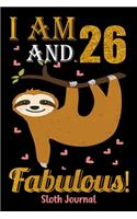I Am 26 And Fabulous! Sloth Journal