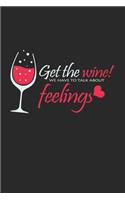 Get the wine we have to talk about feelings