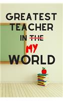 Greatest Teacher in the My World