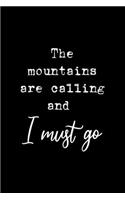 The Mountains Are Calling And I Must Go: Notebook Journal Composition Blank Lined Diary Notepad 120 Pages Paperback Black Solid Climb