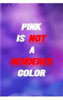 Pink Is Not A Gendered Color