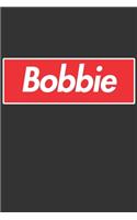 Bobbie: Bobbie Planner Calendar Notebook Journal, Personal Named Firstname Or Surname For Someone Called Bobbie For Christmas Or Birthdays This Makes The Pe
