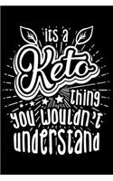 It&#65533;s A Keto Thing You Wouldn't Understand: Gift for keto friends, keto journal for women, keto diet gifts for women 6x9 Journal Gift Notebook with 125 Lined Pages