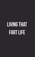Living That Fart Life