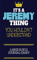 It's A Jeremy Thing You Wouldn't Understand Large (8.5x11) Journal/Diary