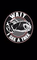 Wait I See A Tree