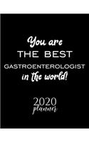 You Are The Best Gastroenterologist In The World! 2020 Planner: Nice 2020 Calendar for Gastroenterologist - Christmas Gift Idea for Gastroenterologist - Gastroenterologist Journal for 2020 - 120 pages 8.5x11 inch