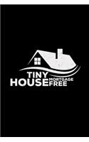 Tiny house mortgage free