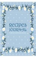 Recipes Journal: Recipe Book Journal For Personalized Recipes To write in Favorite Recipe and Meals, Recipes Journal, Cookbook Beginner chef