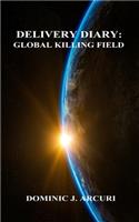 Delivery Diary: Global Killing Field