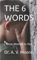 The 6 Words: I Never Wanted to Hear