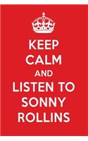 Keep Calm and Listen to Sonny Rollins: Sonny Rollins Designer Notebook