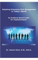Adopting Enterprise Risk Management in Today's World