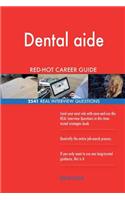 Dental aide RED-HOT Career Guide; 2541 REAL Interview Questions