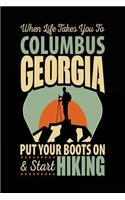 When Life Takes You To Columbus Georgia Put Your Boots On & Start Hiking: Travel Journal Notebook Columbus, Georgia