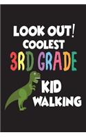 Look Out! Coolest 3rd Grade Kid Walking: Third Grader Dinosaur T-Rex Back To School Workbook