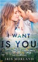All I Want Is You: The Youngers Book 3(3 Youngers)