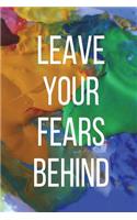 Leave Your Fears Behind: Paint Splatter Journal; Loyalty, Truth, and Faithfulness notebook