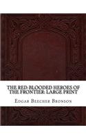The Red-Blooded Heroes of the Frontier: Large Print
