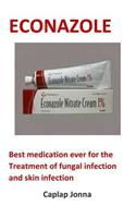 Econazole: Best Medication Ever for the Treatment of Fungal Infection and Skin Infection