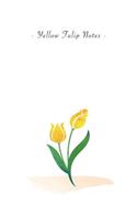 Yellow Tulip Notes