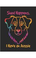 Shed Happens I Have an Aussie: 2019 Planner for Australian Shepherd Owner