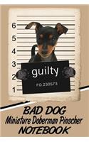 Bad Dog Miniature Doberman Pinscher Notebook