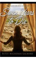 Seven Years to Die