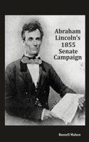 Abraham Lincoln's 1855 Senate Campaign