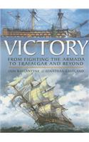 HMS Victory: From Fighting the Armada to Trafalgar and Beyond