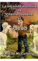 seconde aventure de Charlie, Isabelle et Jacob