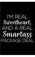 I'm Real Sweetheart, and a Real Smartass Package Deal: 6x9 Notebook, Ruled, Work Notebook, Office Humor Journal, Diary, Planner, Organizer for Women, Colleagues, Coworkers