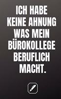 Ich Habe Keine Ahnung Was Mein Bürokollege Beruflich Macht.