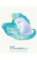 18 Month Weekly and Monthly Planner 2019-2020: Academic Agenda Planner Daily Weekly Organizer Time Management Schedule for Teacher, Student, College, Education, Home-School Cute Unicorn You Are B