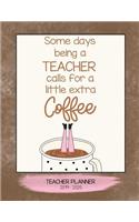 Some Days Being a Teacher Calls for a Little Extra Coffee