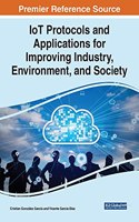 IoT Protocols and Applications for Improving Industry, Environment, and Society