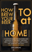 How to Brew Your Beer at Home!
