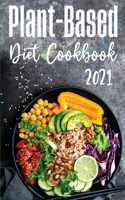 Plant-Based Diet Cookbook 2021