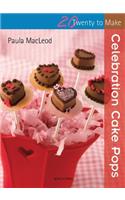 Twenty to Make: Celebration Cake Pops