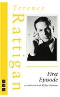 First Episode: (The Rattigan Collection)