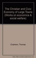 The Christian and Civic Economy of Large Towns