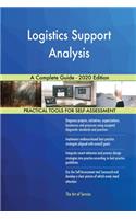 Logistics Support Analysis A Complete Guide - 2020 Edition