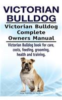 Victorian Bulldog. Victorian Bulldog Complete Owners Manual. Victorian Bulldog book for care, costs, feeding, grooming, health and training.