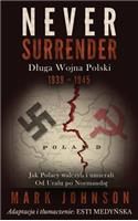 Never Surrender: D Uga Wojna Polski