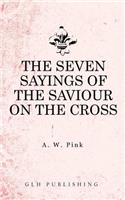 The Seven Sayings of the Saviour on the Cross