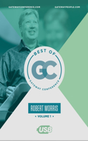 Best of Gateway Conference Volume 1: Robert Morris